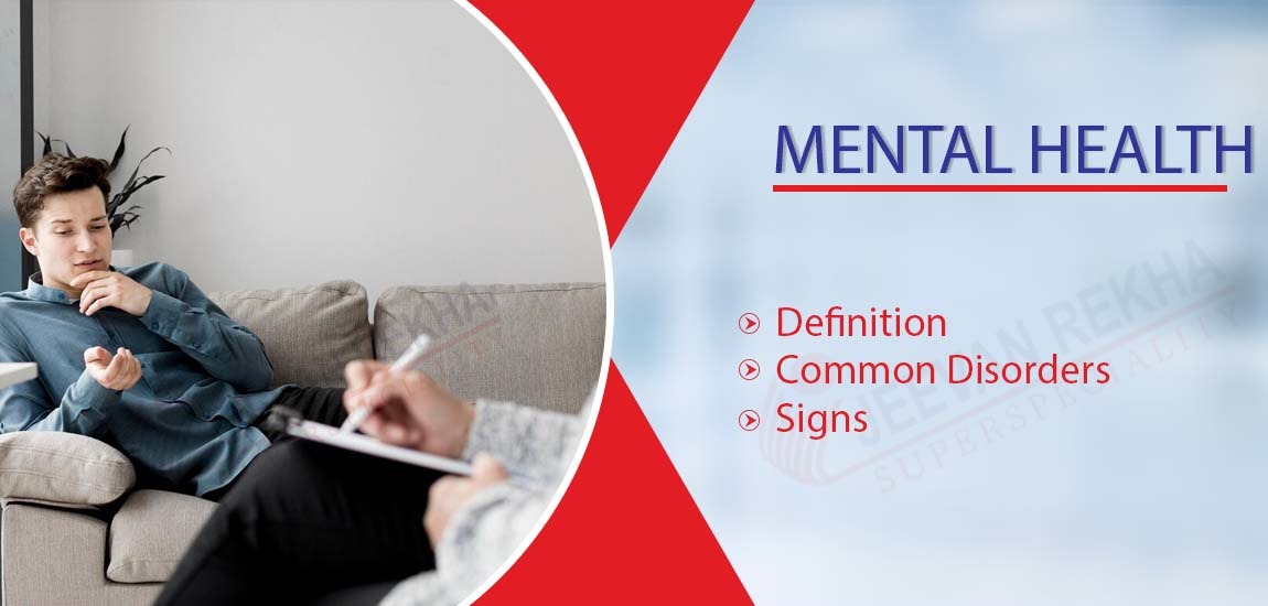 Mental Health: Definition, Common Disorders, and Signs